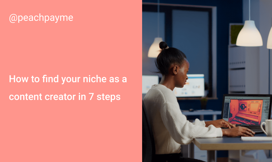 How to find your niche as a content creator in 7 steps