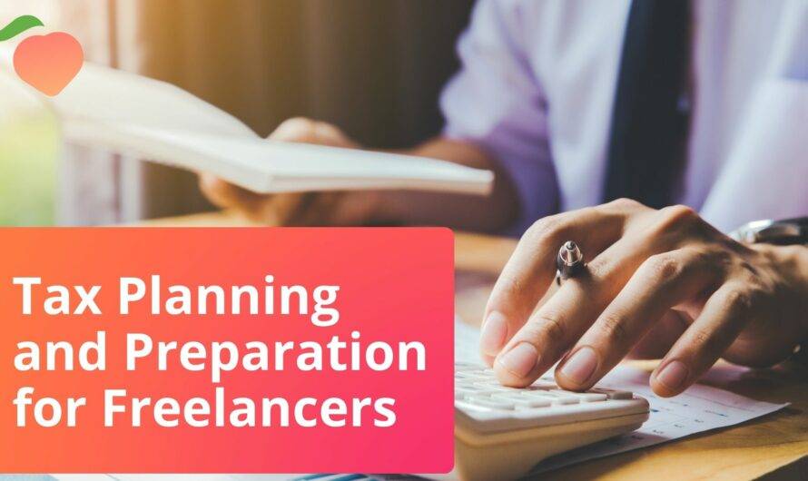 Tax Planning and Preparation for Freelancers: Everything You Need to Know