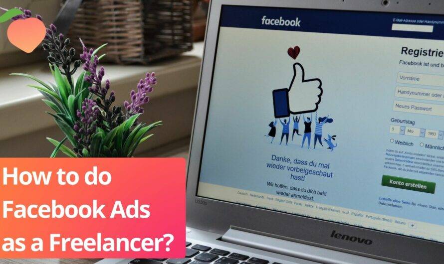 How To Best Use Facebook Ads As A Freelancer And Get Customers?